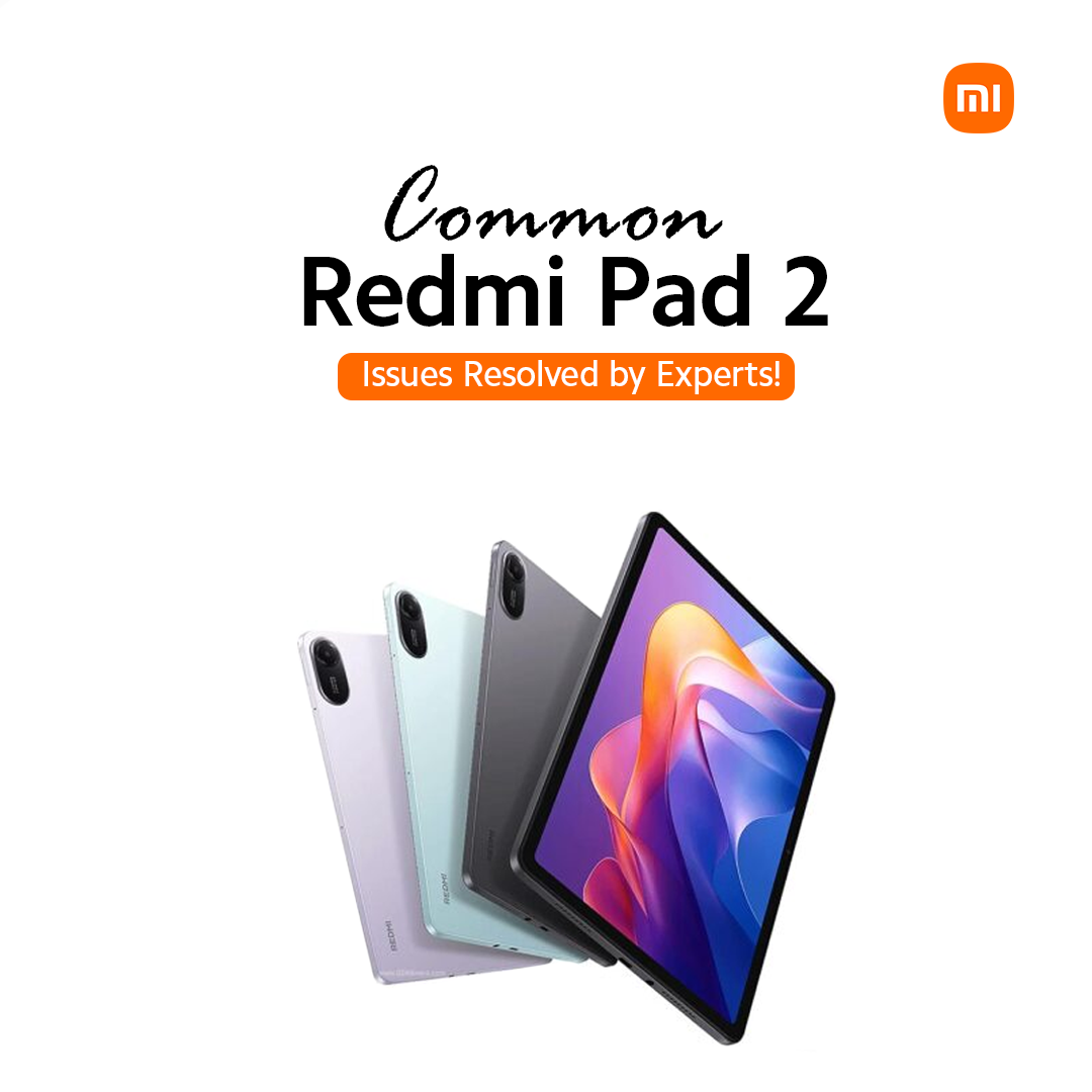 Common Redmi Pad 2 Issues