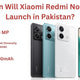 When Will Xiaomi Redmi Note 13 Launch in Pakistan? - Xiaomisale.com