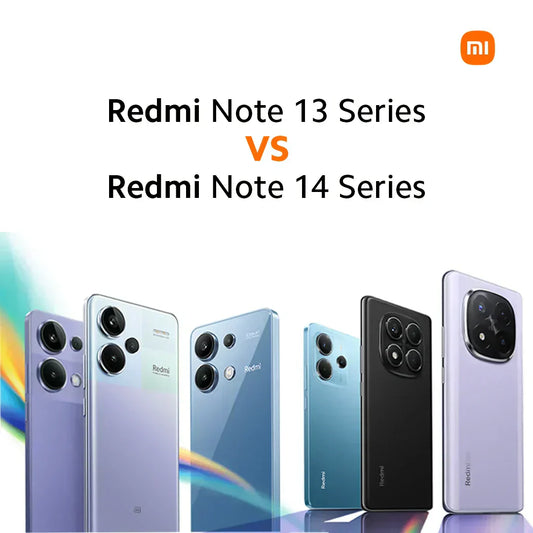 Redmi Note 13 Series vs Redmi Note 14 Series