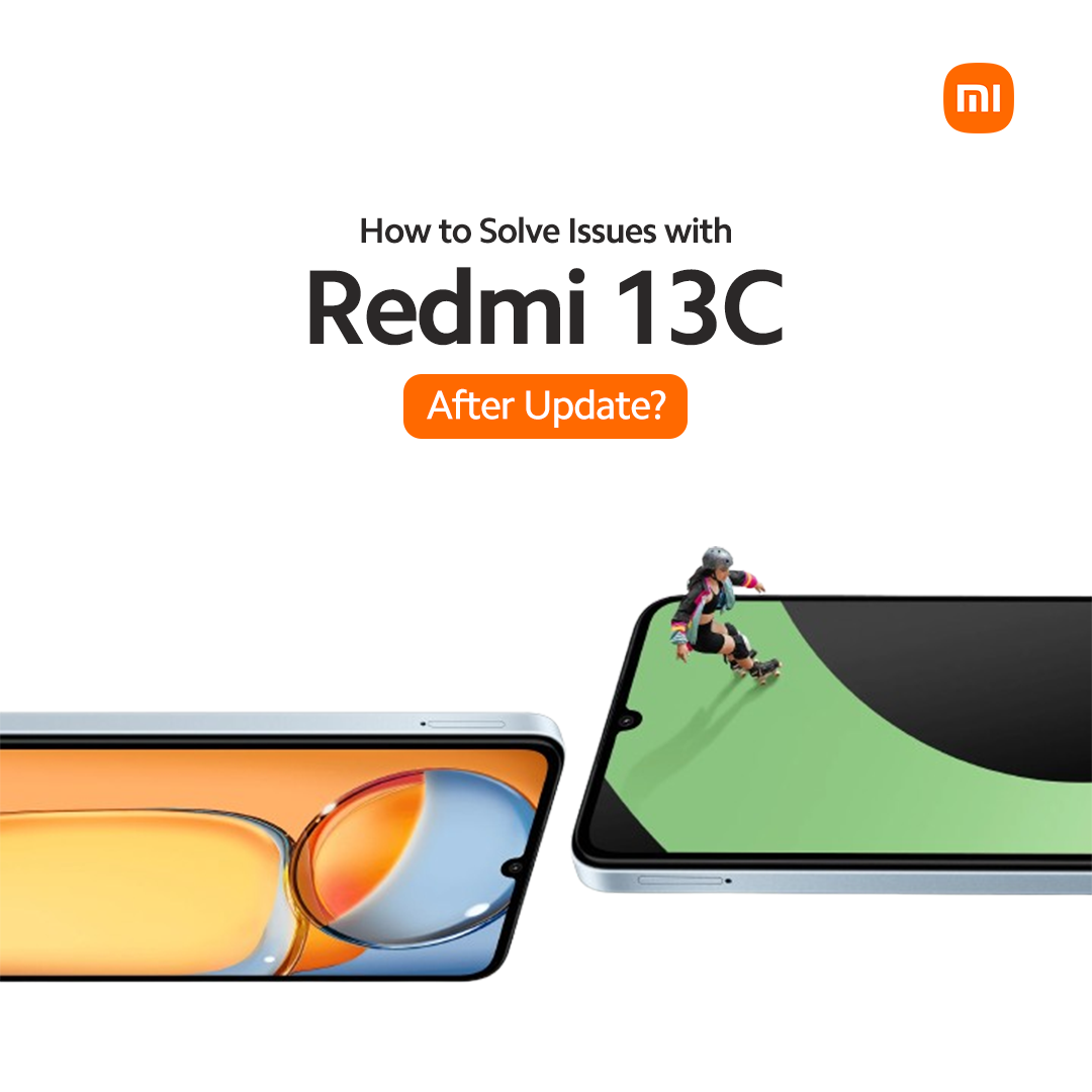 How to Solve Issues with Redmi 13C After Update?