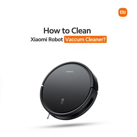 How to Clean a Xiaomi Robot Vacuum Cleaner?