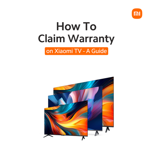 How To Claim Warranty on Xiaomi TV - A Guide