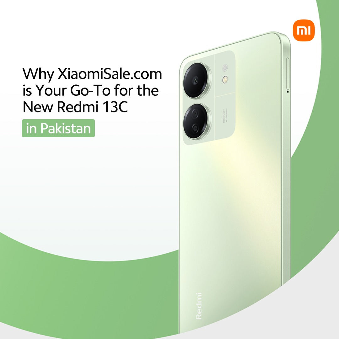 Why XiaomiSale.com is Your Go-To for the New Redmi 13C in Pakistan