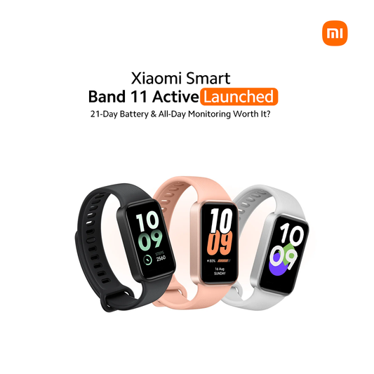 Xiaomi Smart Band 11 Active Launch - 21-Day Battery & All-Day Monitoring Worth It?
