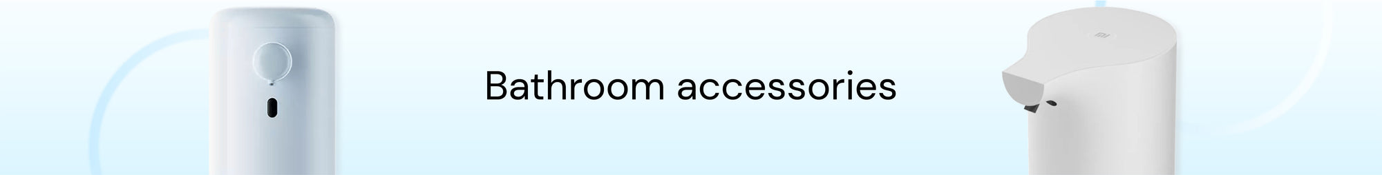 Bathroom accessories