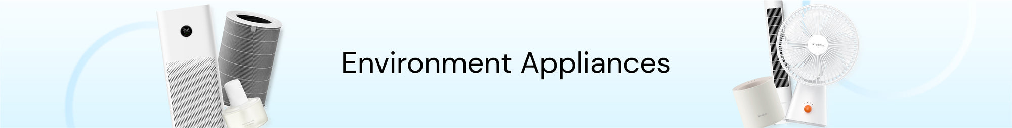 Environment Appliances